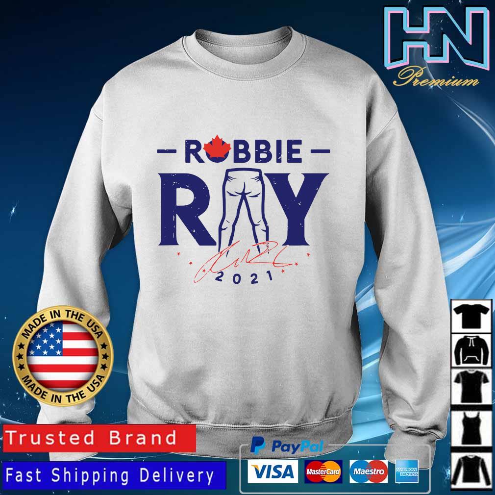 Robbie ray pants 2021 shirt, hoodie, sweater, long sleeve and tank top