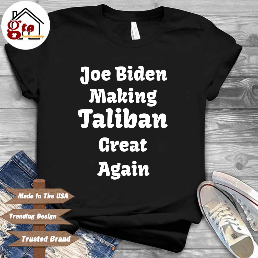 make the taliban great again t shirt