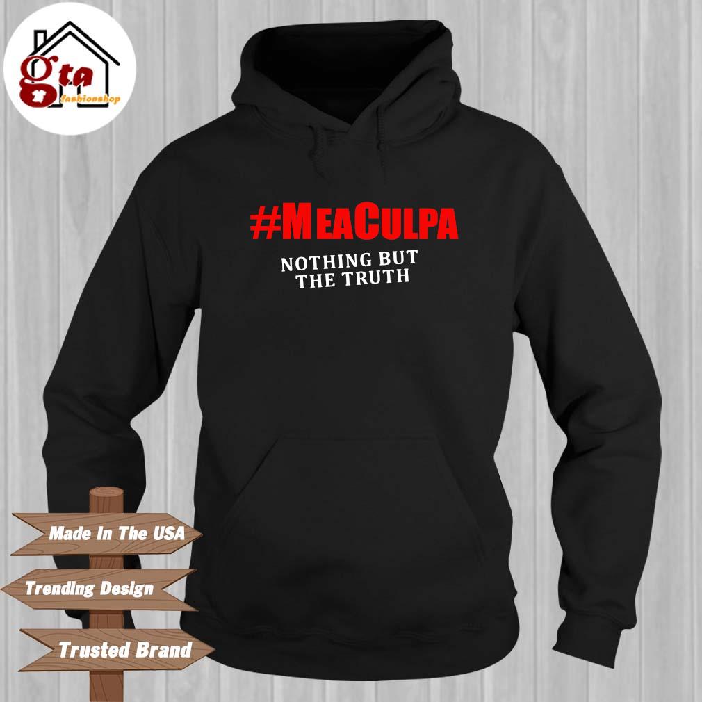 #Meaculpa nothing but the truth s Hoodie