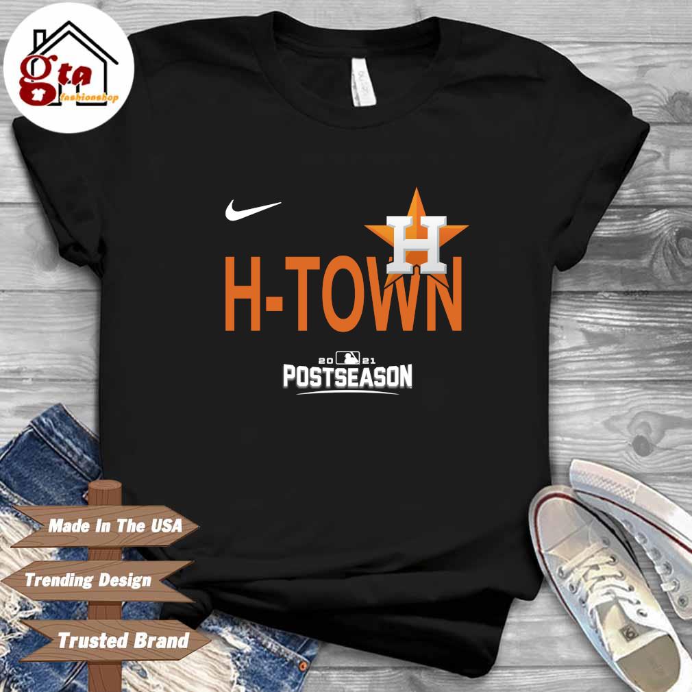 Houston Astros H-Town 2021 Postseason Shirt, hoodie, sweater, long sleeve  and tank top