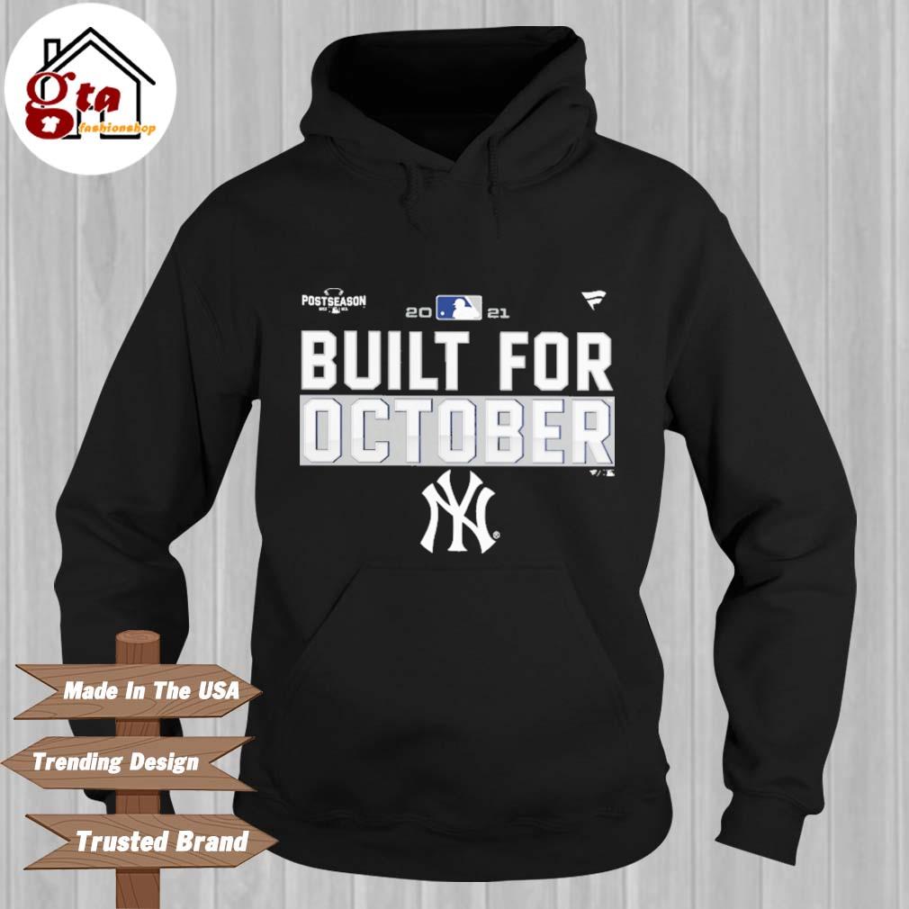 New York Yankees built for october 2021 Postseason shirt, hoodie, sweater,  long sleeve and tank top