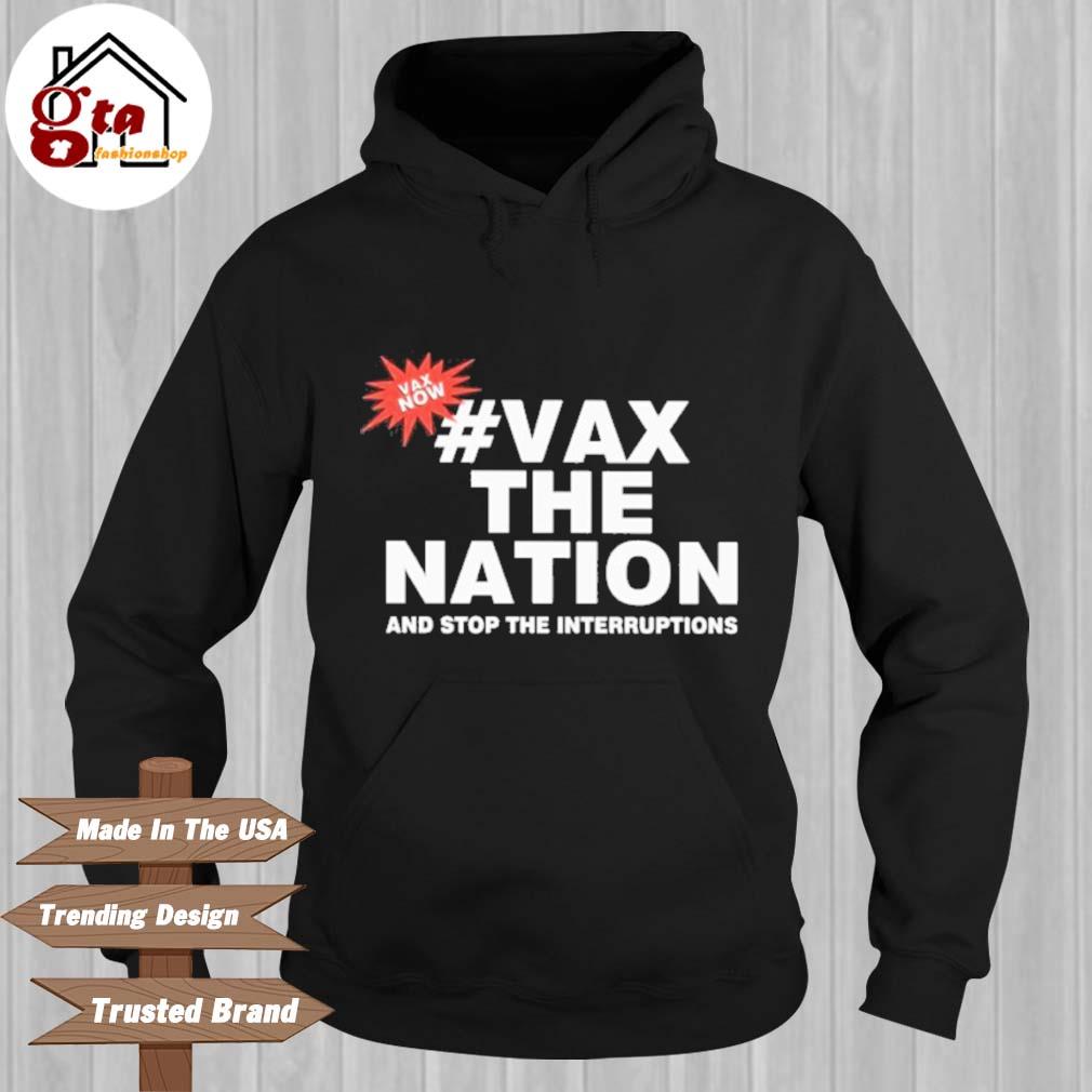 #Vax the nation and stop the interruptions Hoodie