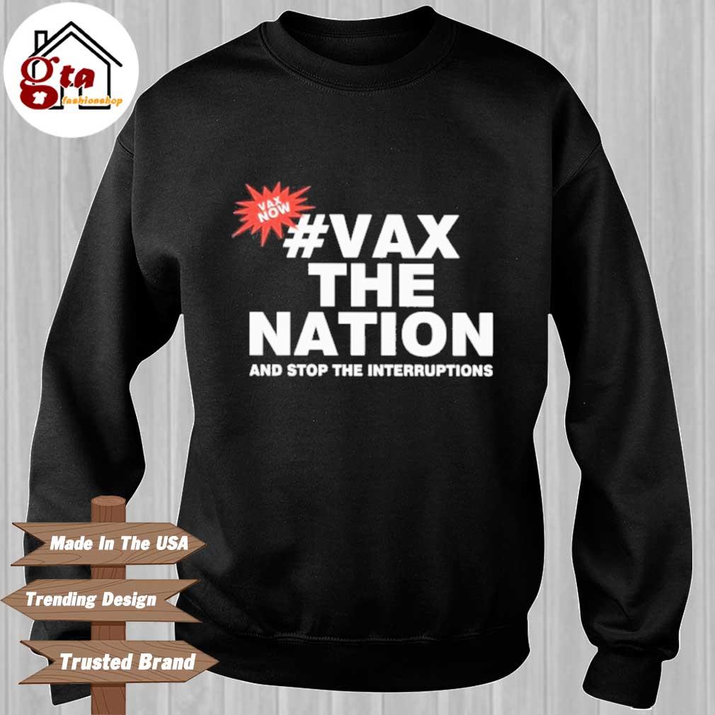 #Vax the nation and stop the interruptions Sweater