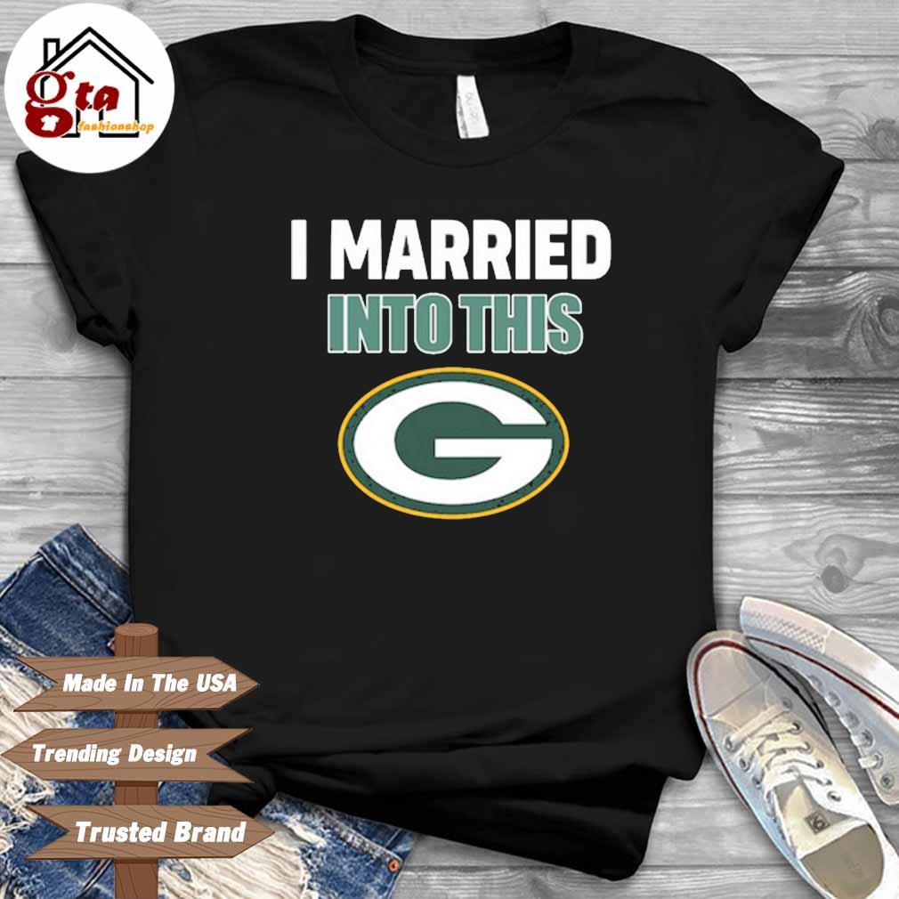 I Married Into This Green Bay Packers Football NFL Premium Men's T