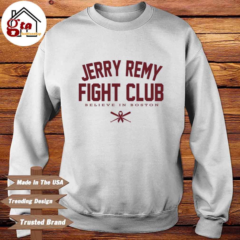 2023 Jerry Remy Fight Club Believe In Boston t-shirt, hoodie, sweater, long  sleeve and tank top