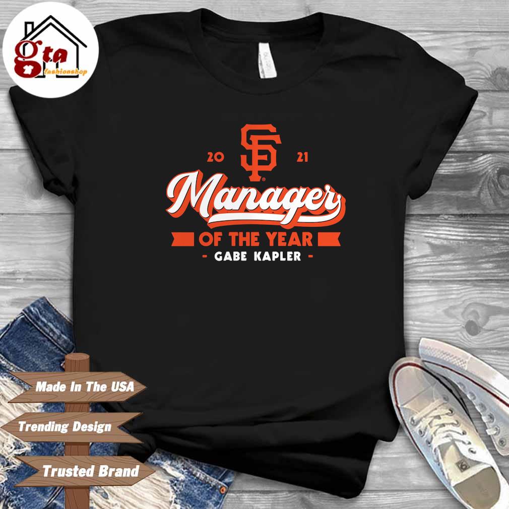 San Francisco Giants Gabe Kapler manager of the year shirt, hoodie, sweater  and v-neck t-shirt