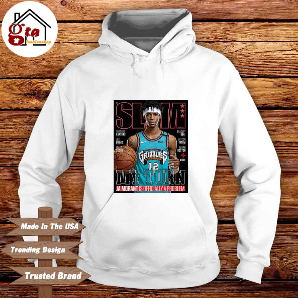 SLAM Ja Morant Is Officially A Problem My Turn Shirt, hoodie