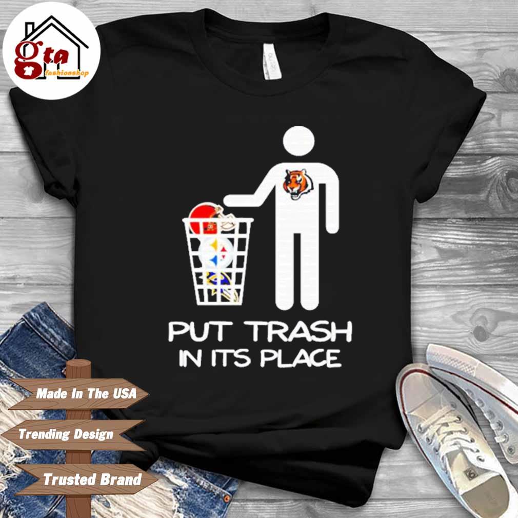 Cincinnati Bengals Put Trash In Its Place Funny t-shirt, hoodie