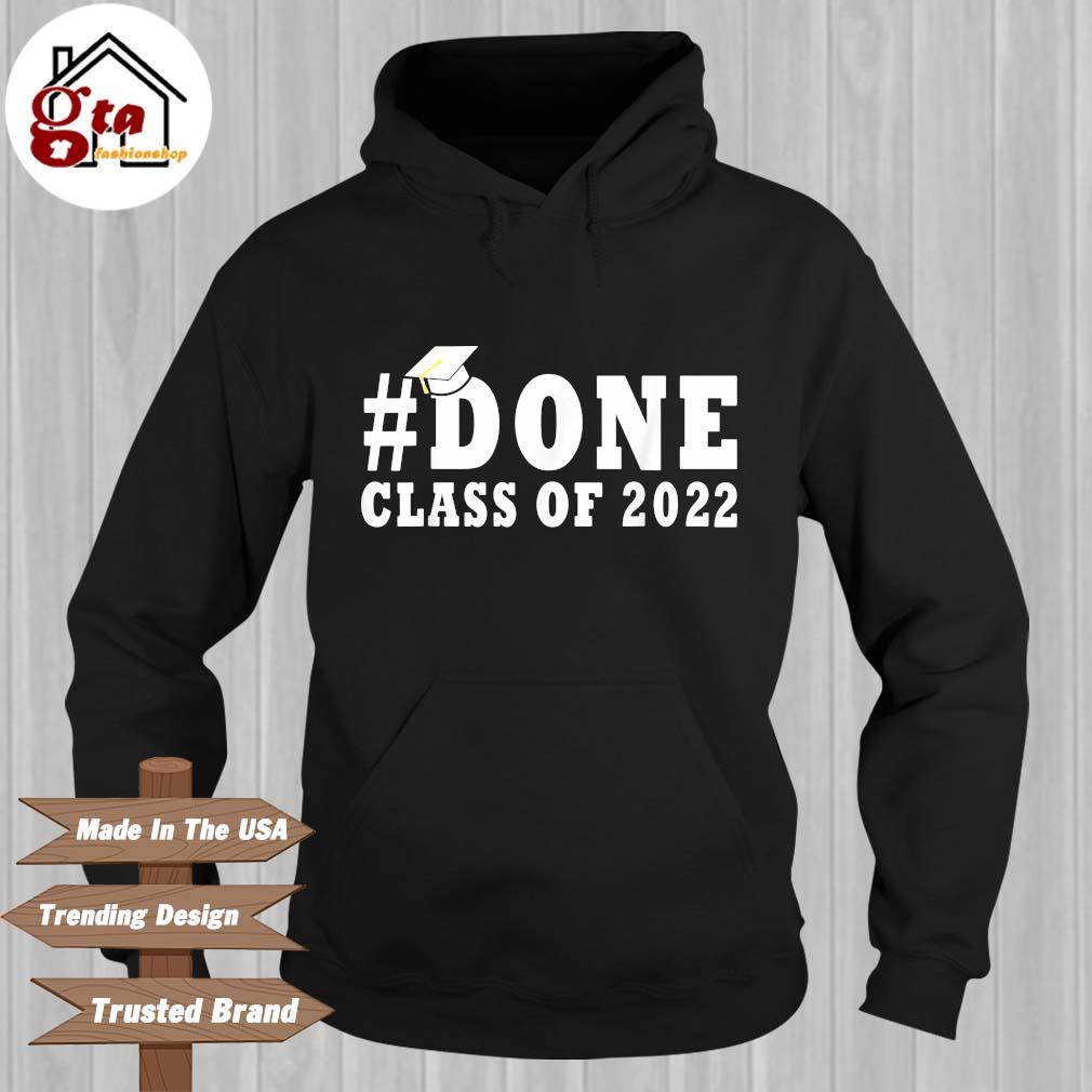 #DONE Class of 2022 Graduation Shirt Hoodie