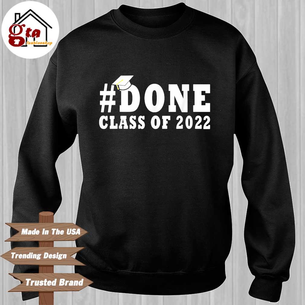 #DONE Class of 2022 Graduation Shirt Sweater
