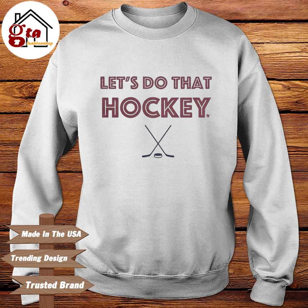 Fervent Minister Oriëntatiepunt Let's do that hockey shirt, hoodie, sweater, long sleeve and tank top