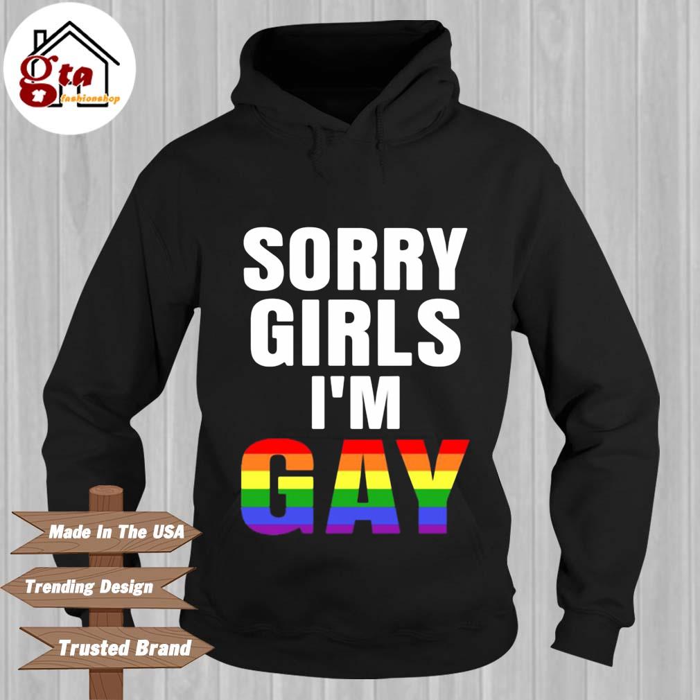 LGBT sorry girls I'm gay Hoodie