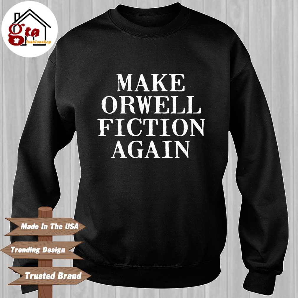 t shirt make orwell fiction again