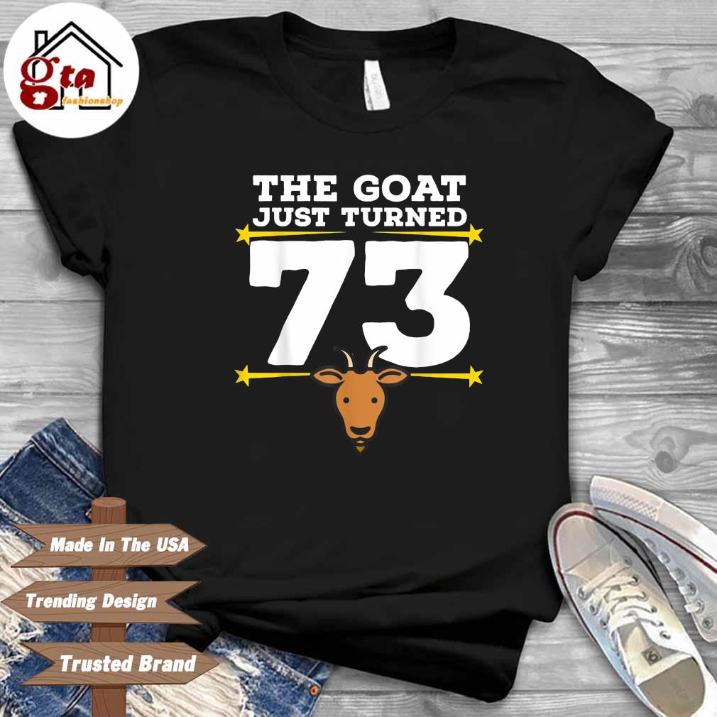 Official the goat just turned 73 shirt
