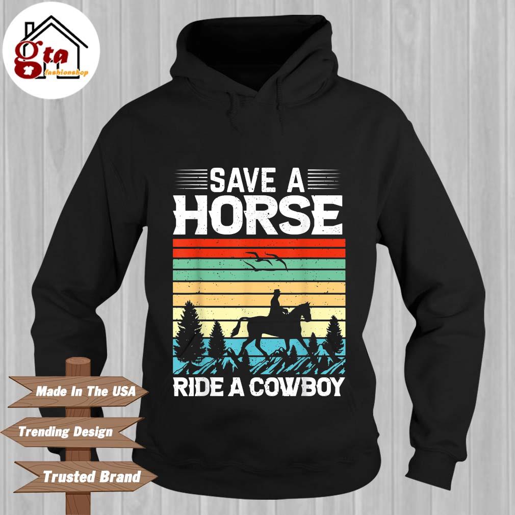 Save a horse ride a Cowboy vintage shirt, hoodie, sweater, long sleeve and  tank top