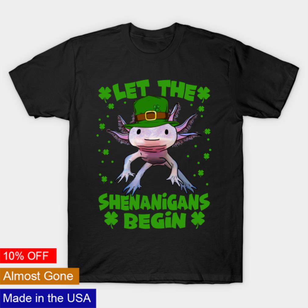 Axolotl let the shenanigans begin St Patrick’s day shirt
