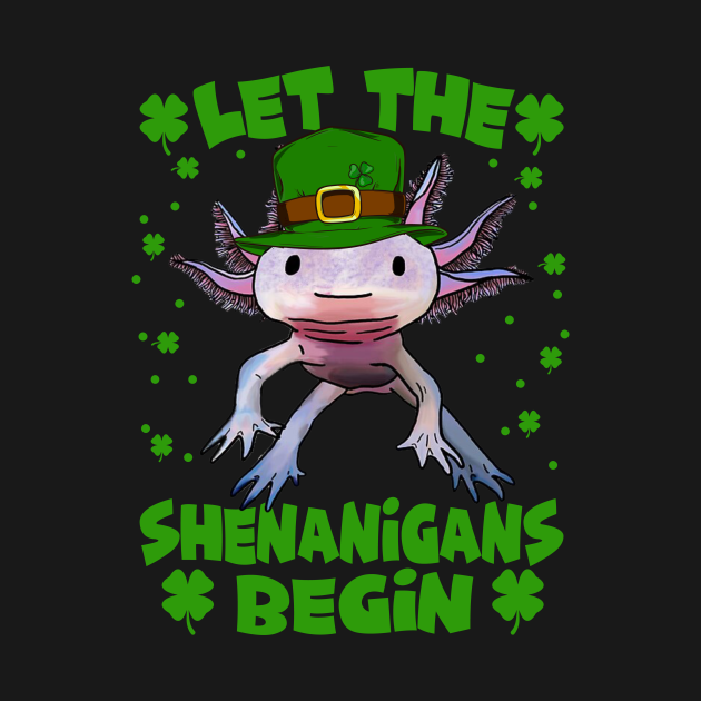 Axolotl let the shenanigans begin St Patrick’s day t-shirt