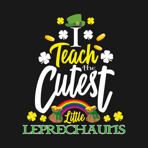 I teach the cutest little leprechauns St Patrick day t-shirt