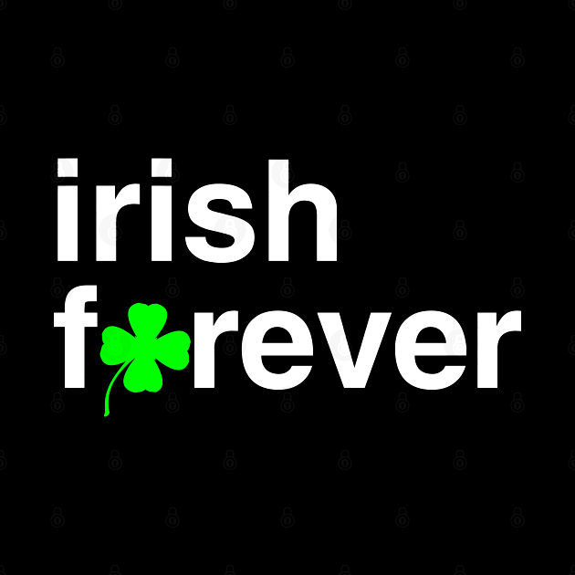 Irish Forever St Patrick’s day t-shirt