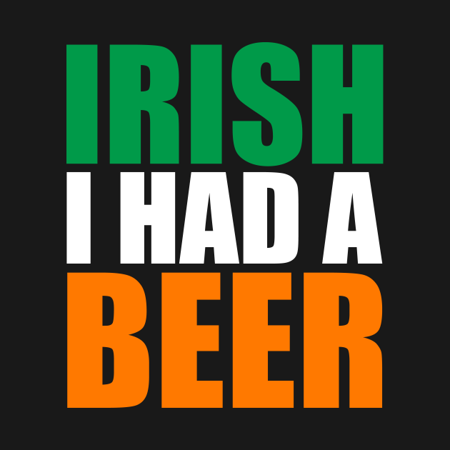 Irish I had a beer design t-shirt