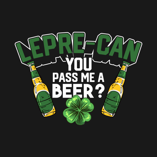 Lepre-can you pass me a beer St. Patrick’s Day t-shirt
