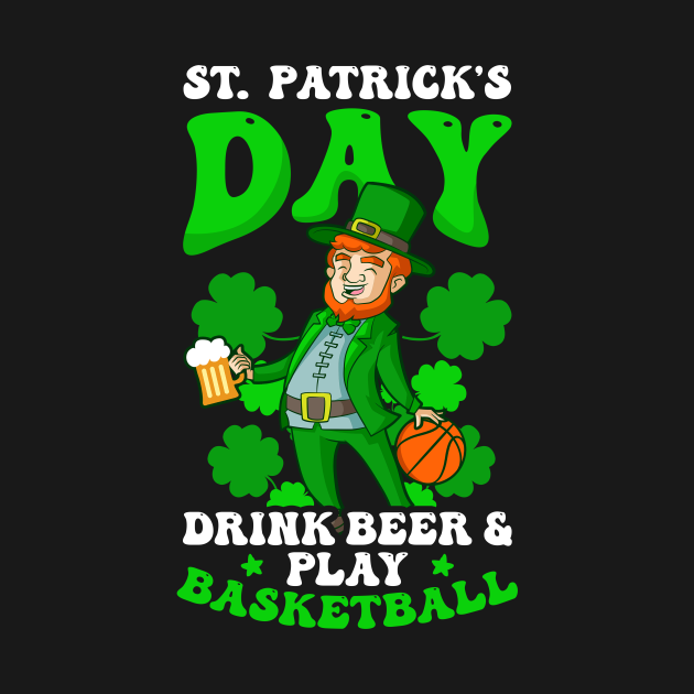 St. Patrick’s day drink beer and play basketball t-shirt