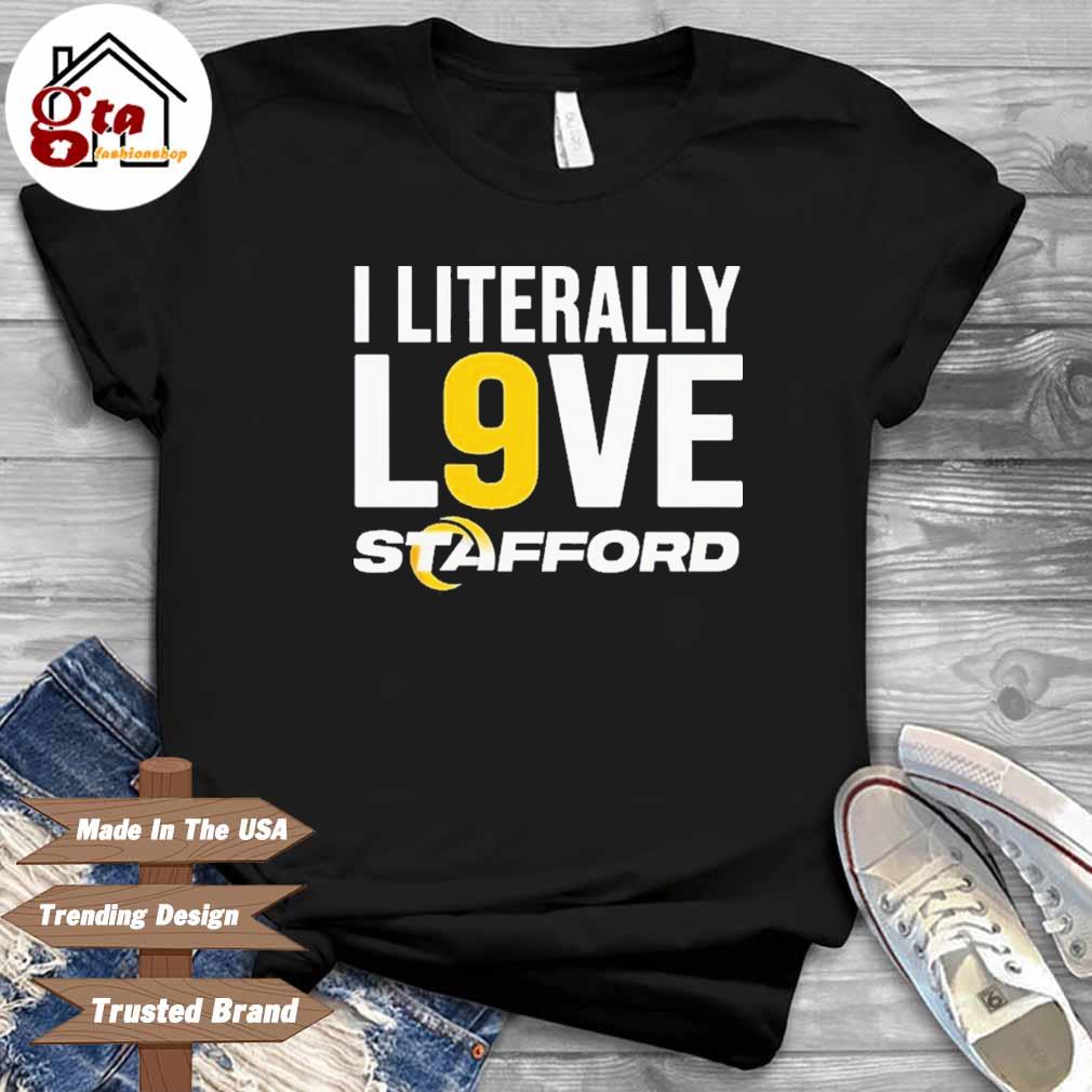 Los Angeles Rams I literally l9ve stafford shirt, hoodie, sweater, long  sleeve and tank top