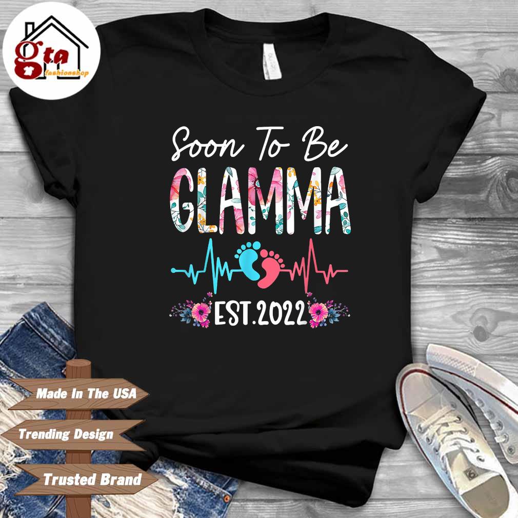 Hot soon to be glamma est 2022 flowers shirt