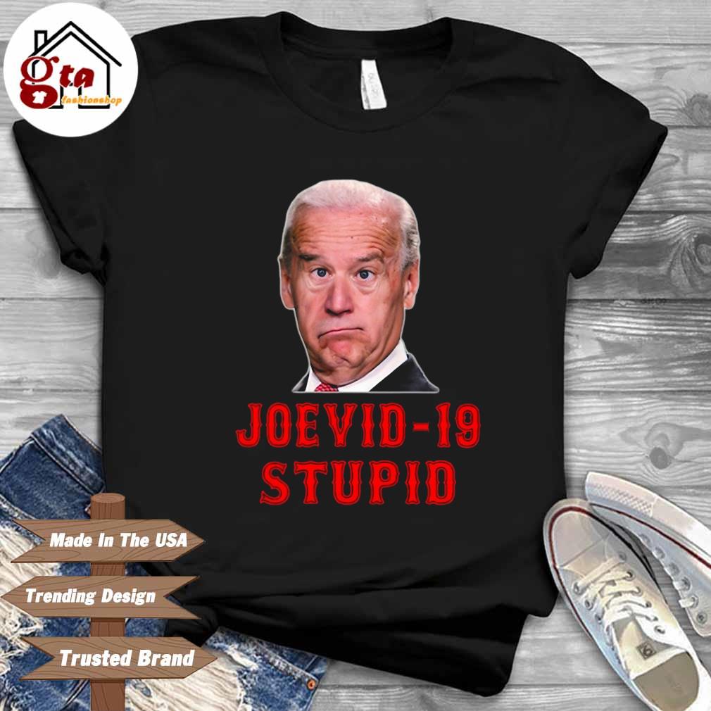 Joevid-19 Stupid anti-Biden shirt