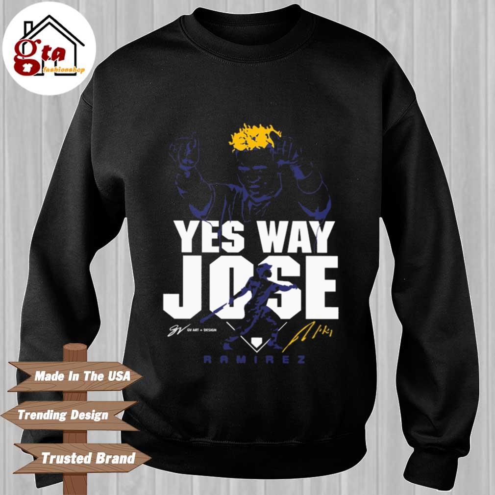 Jose Ramirez yes way jose shirt, hoodie, sweater, long sleeve and tank top