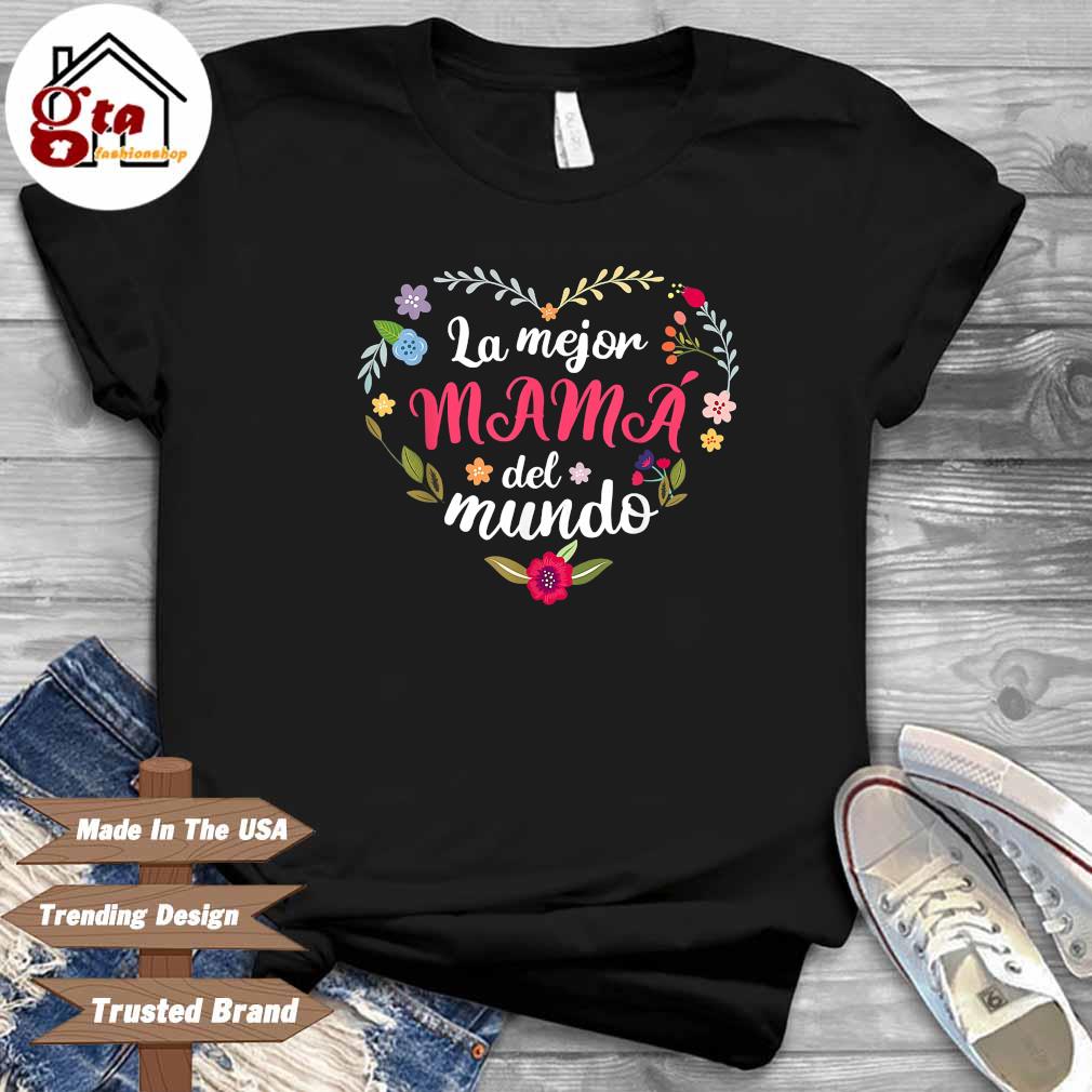 La mejor mama del mundo floral shirt