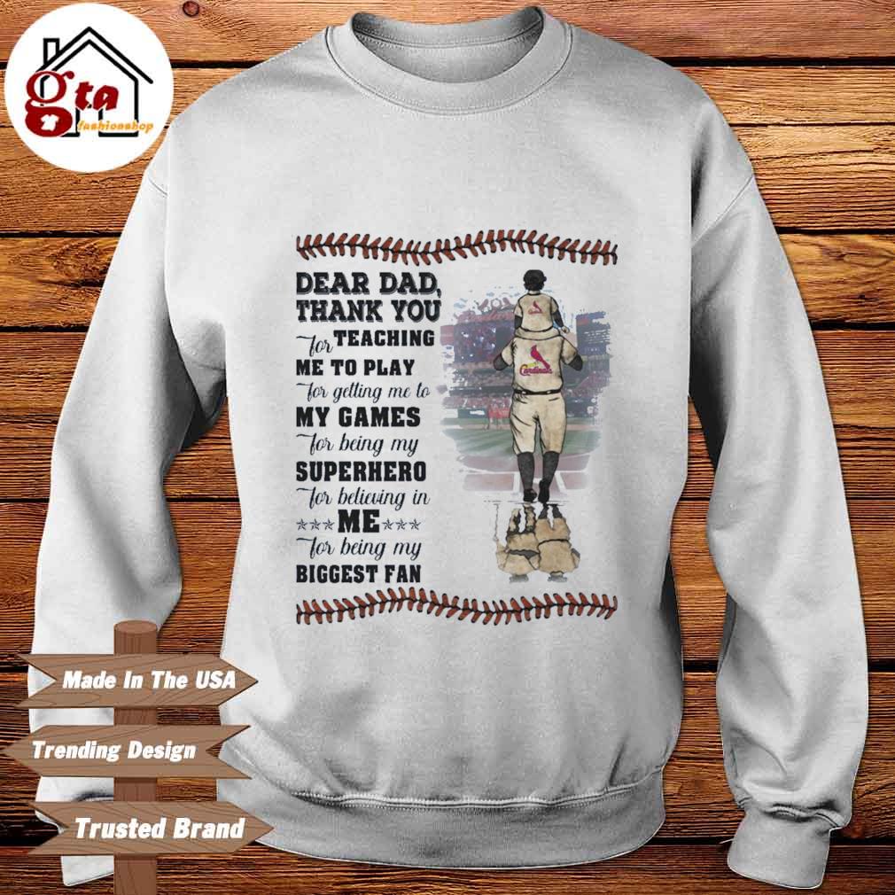 St. Louis Cardinals Dear Dad thank you for teaching me to play for getting  me to my games shirt, hoodie, sweater and long sleeve