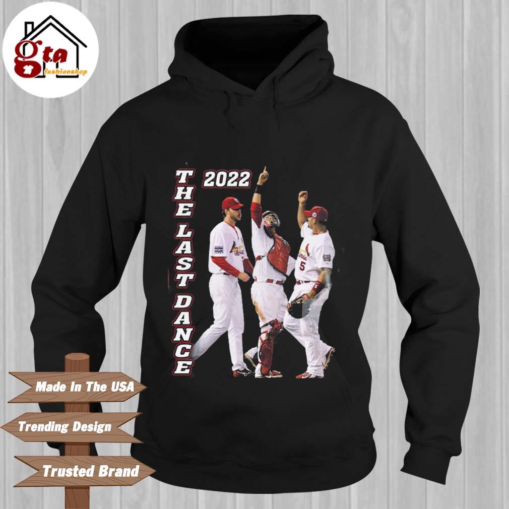 The Last Dance 2022 St Louis Cardinals Adam Wainwright Albert Pujols And  Molina shirt, hoodie, sweater, long sleeve and tank top