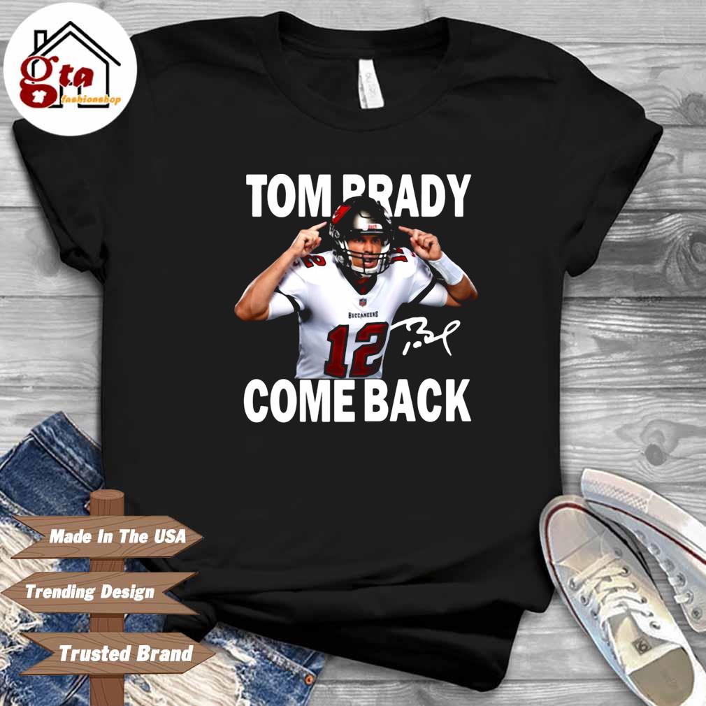 Tom Brady Is Back NFL Signature T-Shirt - REVER LAVIE