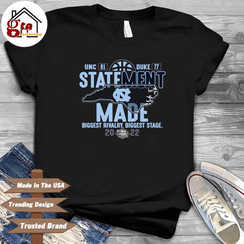 UNC 81 DUKE 77 statement made biggest rivalry biggest stage 2022 shirt