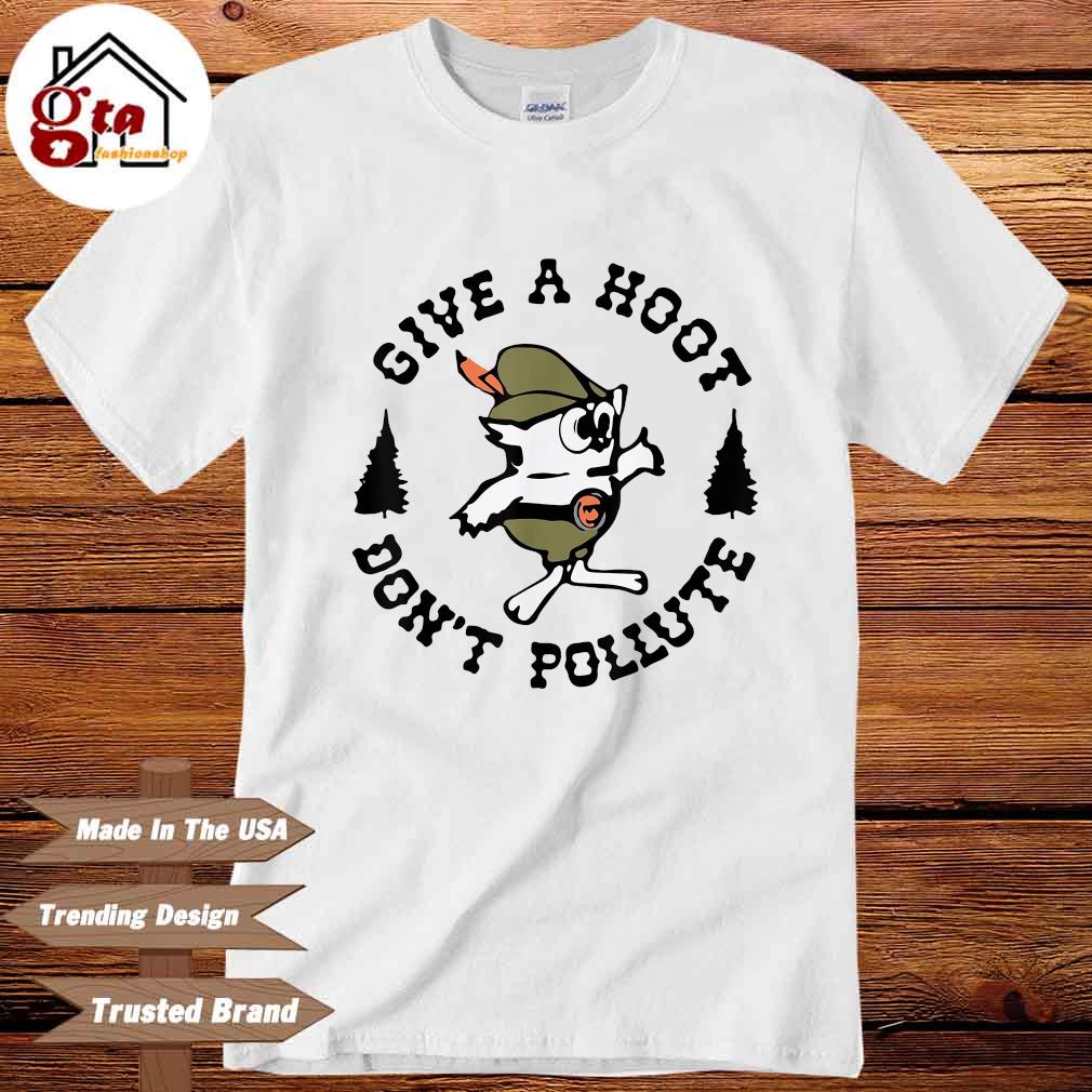 Woodsy owl give a hoot don't pollute shirt