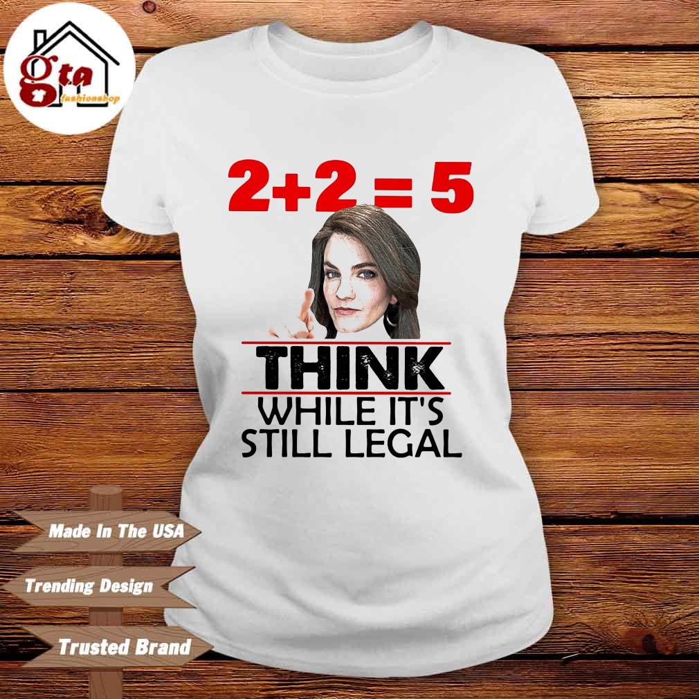 2+2=5 think while it's still legal Ladies