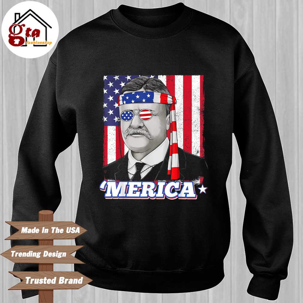 4th Of July Theodore Roosevelt Merica Patriotic USA Flag Shirt Sweater