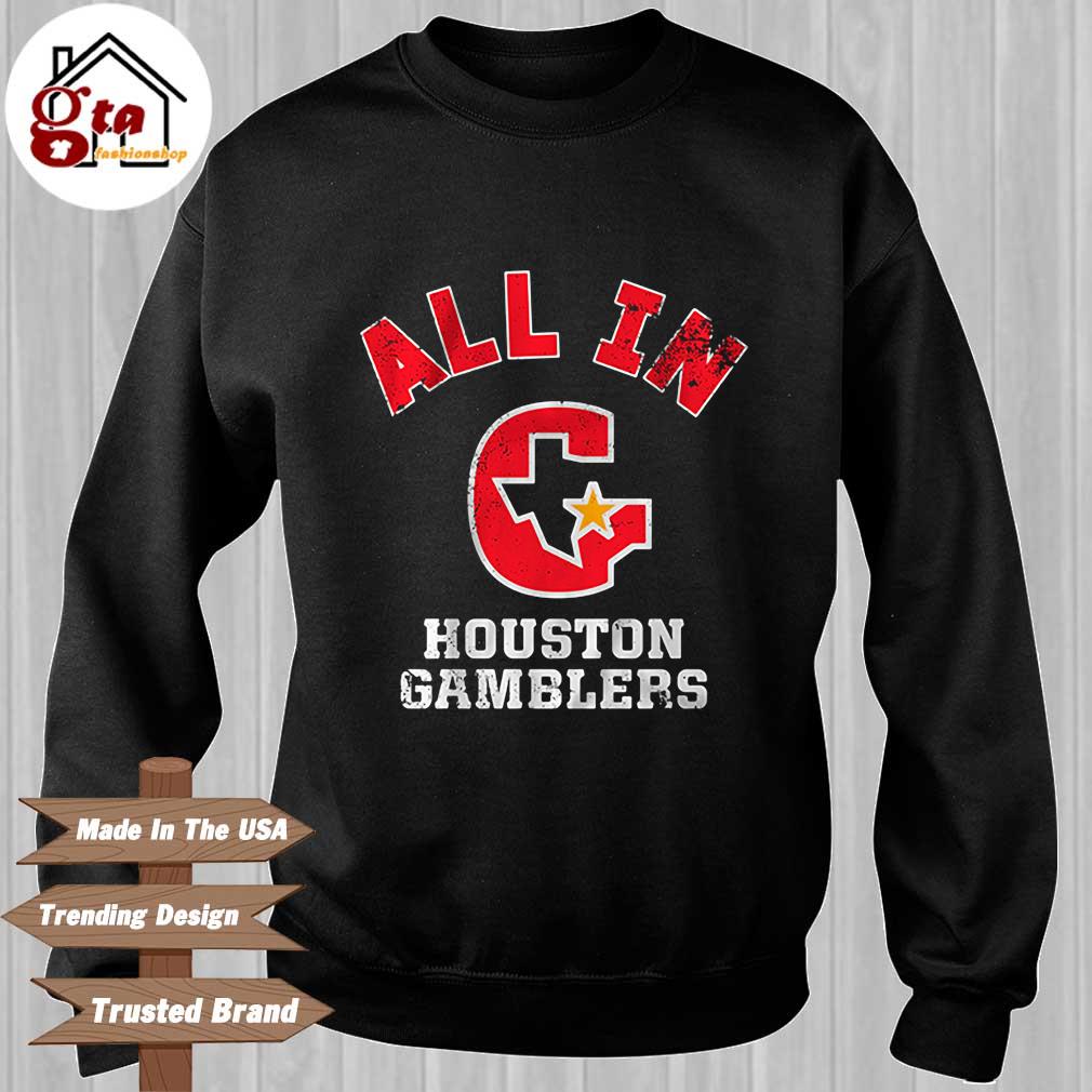 Houston Gamblers All In logo 2022 T-shirt, hoodie, sweater, long