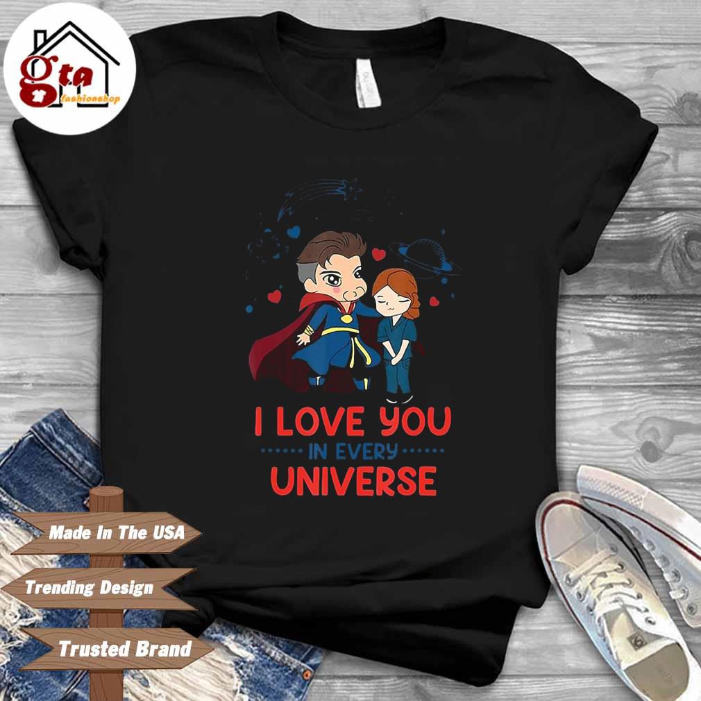 Love You In Every Universe Dr Strange And Christine Palmer Shirt