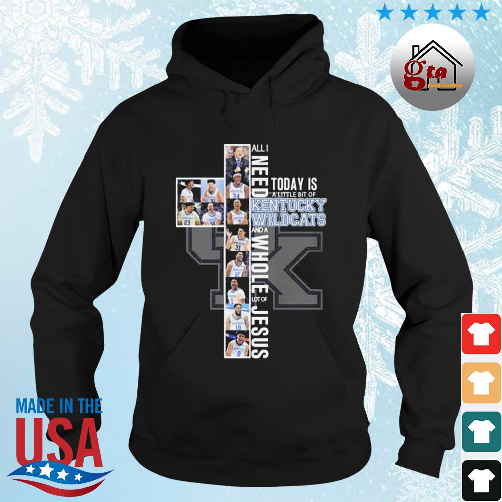 Cross All I Need Today Is A Little Bit Of Kentucky Wildcats And A Whole Love Of Jesus 2022 Shirt hoodie