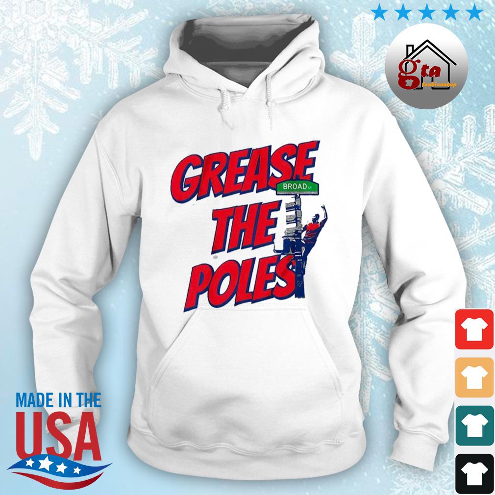 Grease The Poles Philadelphia Baseball 2022 Shirt hoodie