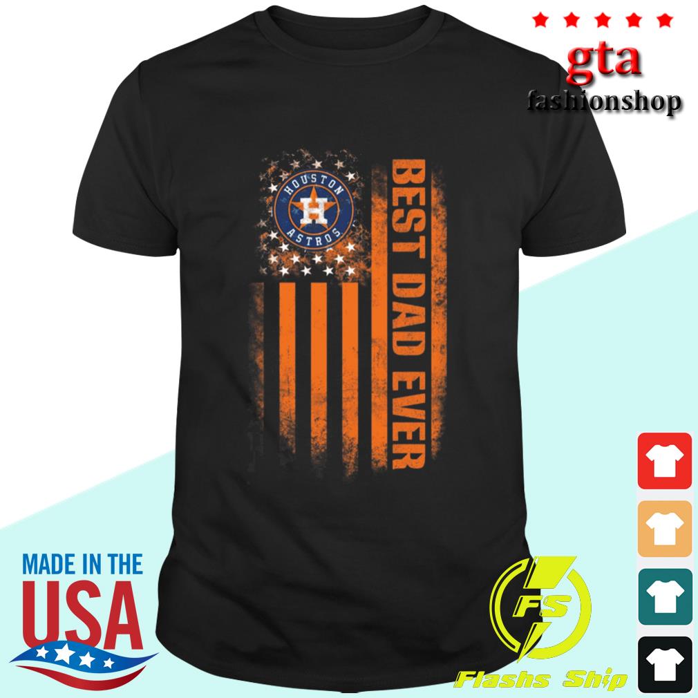 Best Houston Astros dad ever American flag shirt, hoodie, sweater, long  sleeve and tank top