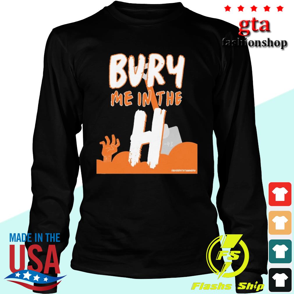 Houston Astros Bury Me In The H 2022 Shirt, hoodie, sweater, long