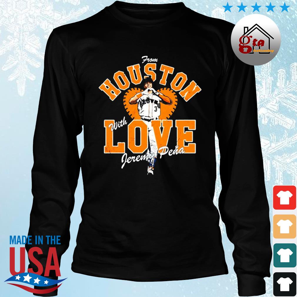 Jeremy Pena From Houston Astros With Love 2022 Shirt Longsleeve den