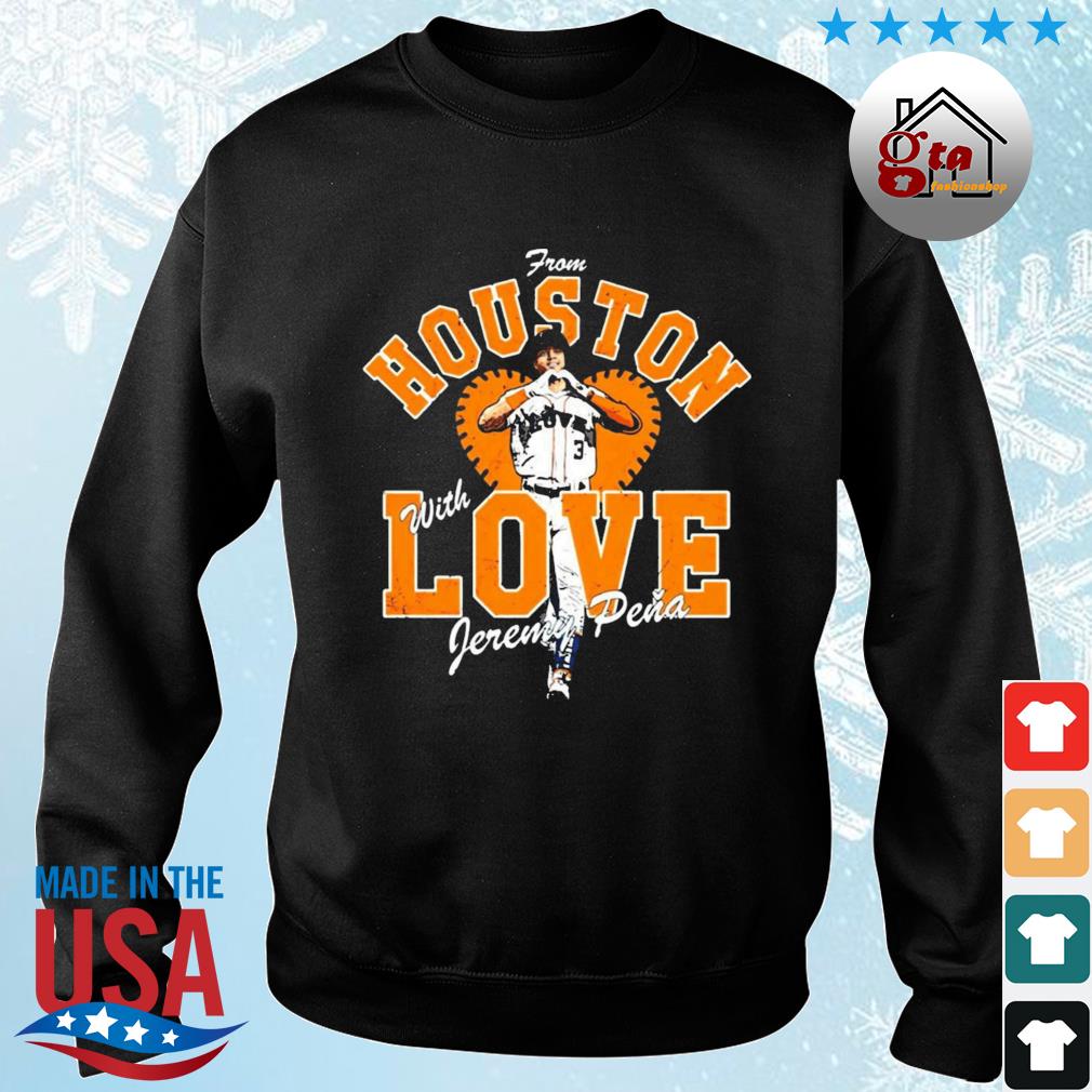 Jeremy Pena From Houston Astros With Love 2022 Shirt sweater