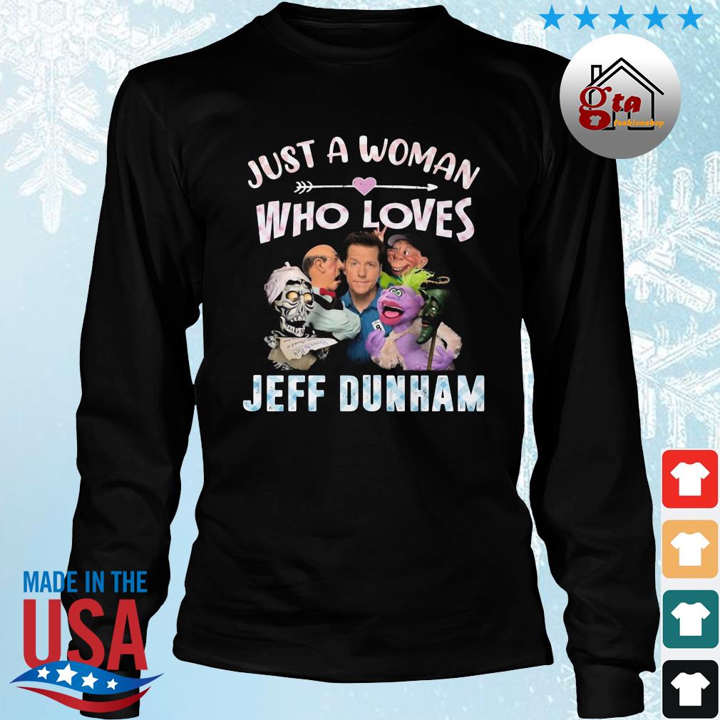 Just A Woman Who Loves Jeff Dunham Shirt Longsleeve den