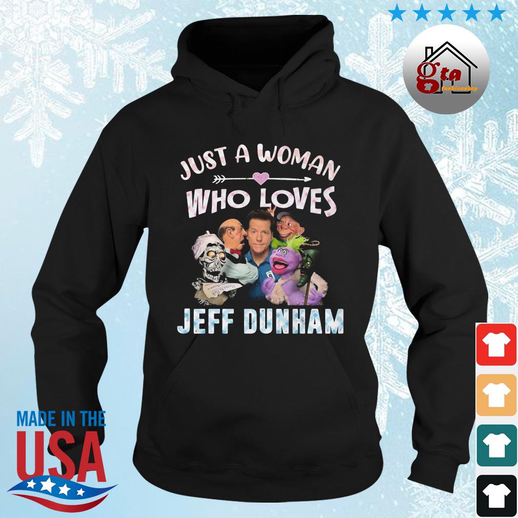 Just A Woman Who Loves Jeff Dunham Shirt hoodie