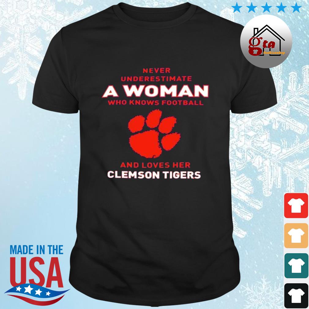 Never Underestimate A Woman Who Knows Football And Loves Her Clemson Tigers Logo 2022 Shirt