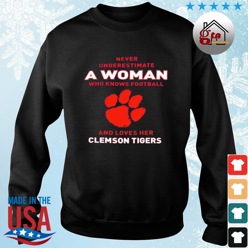 Never Underestimate A Woman Who Knows Football And Loves Her Clemson Tigers Logo 2022 Shirt sweater